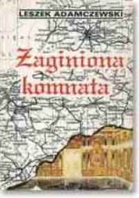 Zaginiona komnata - Leszek Adamczewski