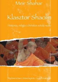 Klasztor Shaolin. Historia, religia i chińskie sztuki walki - Meir Shahar