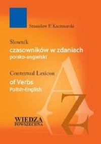 Słownik czasowników w zdaniach polsko-angielski - Stanisław P. Kaczmarski