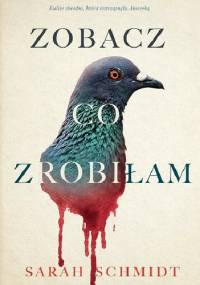 Zobacz, co zrobiłam - Sarah Schmidt