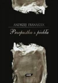 Przepustka z piekła - Andrzej Franaszek