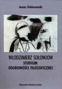 WŁODZIMIERZ SOŁOWJOW Studium osobowości filozoficznej - Janusz Dobieszewski