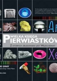 Wielka księga pierwiastków. Z których zbudowany jest Wszechświat - Theodore Gray