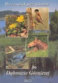 Przewodnik przyrodniczy po Dąbrowie Górniczej