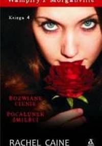Wampiry z Morganville. Księga 4: Rozwiane cienie. Pocałunek śmierci - Rachel Caine