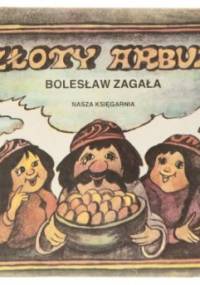 Złoty arbuz - Bolesław Zagała