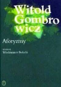 Aforyzmy : sentencje, myśli, zdania i uwagi - Witold Gombrowicz