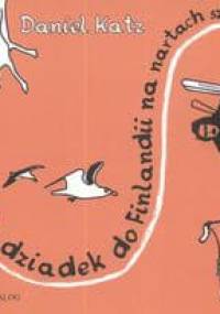 Gdy dziadek do Finlandii na nartach szedł - Daniel Katz