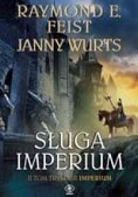 Sługa Imperium - Janny Wurts, Raymond E. Feist