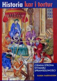 Historia kar i tortur: Ciemna strona wymiaru sprawiedliwości - Karen Farrington