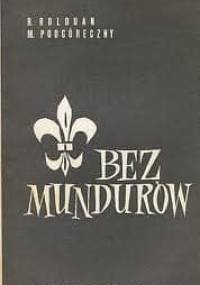 Bez mundurów - Rajmund Bolduan, Marian Podgóreczny