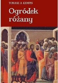 Ogródek Różany - Tomasz z Kempis
