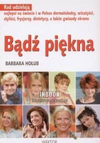Bądź piękna - Barbara Hołub