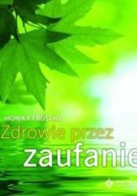 Zdrowie przez zaufanie - Monika Fröschl