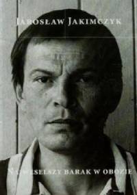 Najweselszy barak w obozie - tajna policja komunistyczna jako krytyk artystyczny i kurator sztuki w PRL. - Jarosław Jakimczyk