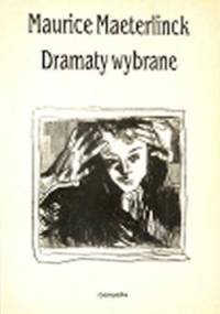 Dramaty wybrane - Maurice Maeterlinck