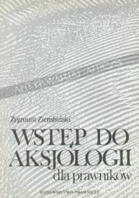 Wstęp do aksjologii dla prawników - Zygmunt Ziembiński