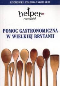 Pomoc gastronomiczna w Wielkiej Brytanii. Rozmówki polsko-angielskie - Jacek Gordon