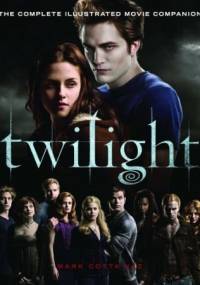 Twilight. The Complete Illustrated Movie Companion - Stephenie Meyer