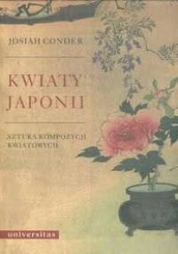 Kwiaty Japonii. Sztuka kompozycji kwiatowych - Josiah Conder