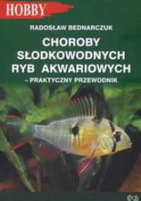 Choroby słodkowodnych ryb akwariowych - Radosław Bednarczuk