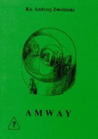 Amway: polskie szczęście w amerykańskim stylu - Andrzej Zwoliński