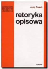 Retoryka opisowa - Jerzy Ziomek