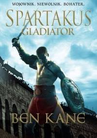 Spartakus. Tom 1. Gladiator - Ben Kane