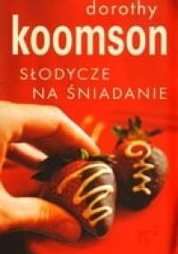 Słodycze na śniadanie - Dorothy Koomson