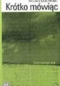 Krótko mówiąc - Wojciech Eichelberger