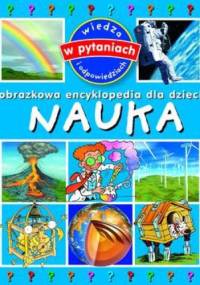 Nauka. Obrazkowa encyklopedia dla dzieci - praca zbiorowa
