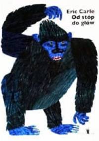 Od stóp do głów - Eric Carle