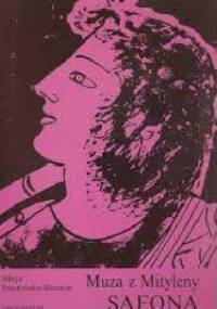 Muza z Mityleny. Safona - Alicja Szastyńska-Siemion