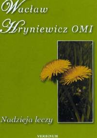 Nadzieja leczy: Zamyślenia na każdą porę - Wacław Hryniewicz