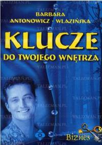 Klucze do Twojego wnętrza - biznes - Barbara Antonowicz-Wlazińska