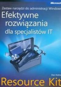 Zestaw narzędzi do administracji Windows. Efektywne rozwiązania dla specjalistów IT Resource Kit + płyta CD - Holme Dan