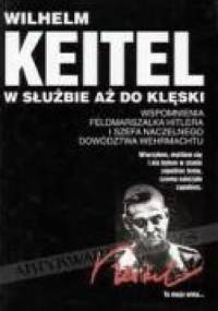 W służbie aż do klęski - Wilhelm Keitel