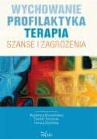 Wychowanie. Profilaktyka. Terapia