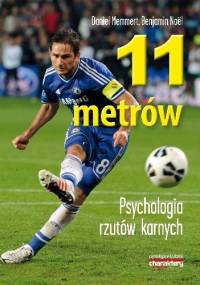 11 metrów. Psychologia rzutów karnych - Daniel Memmert, Benjamin Noël