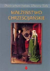 Małżeństwo chrześcijańskie - Tihamér Tóth