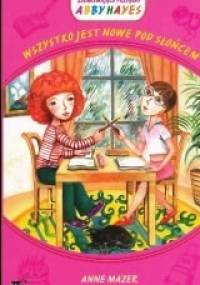 Wszystko jest nowe pod słońcem - Anne Mazer