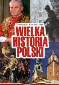 Wielka Historia Polski - Grzegorz Kucharczyk