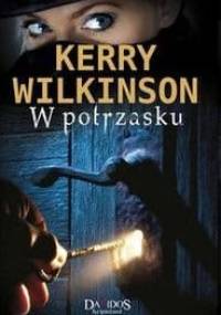 W potrzasku - Kerry Wilkinson