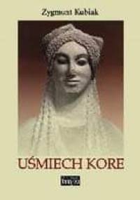 Uśmiech Kore - Zygmunt Kubiak