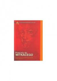 Powroty do Witkacego: materiały sesji naukowej poświęconej Stanisławowi Ignacemu Witkiewiczowi - Józef Tarnowski