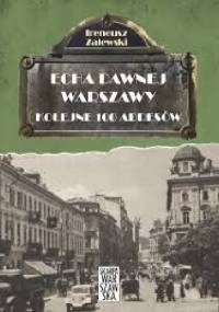 Echa dawnej Warszawy. Kolejne 100 adresów - Ireneusz Zalewski