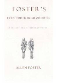 Foster's even odder Irish oddities - Allen Foster