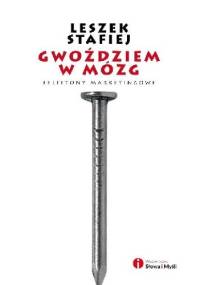 Gwoździem w mózg - Leszek Stafiej
