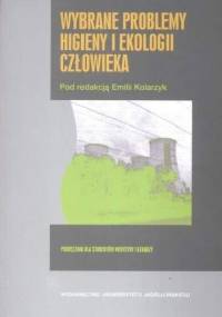 Wybrane problemy higieny i ekologii człowieka - Emilia Kolarzyk