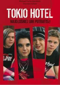 Tokio Hotel. Najgłośniej jak potrafisz! - Michael Fuchs-Gamböck, Thorsten Schatz